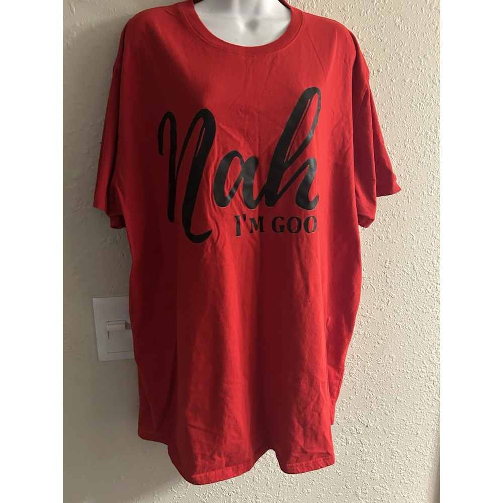 New Nah I'm Good! T-Shirt #1427*9